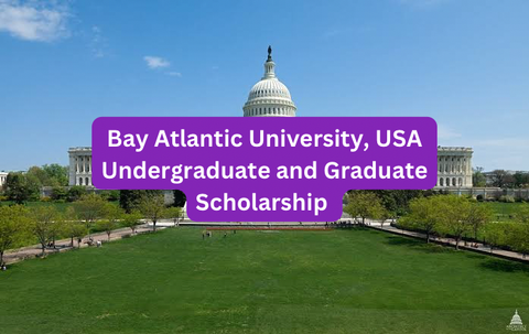 SCHOLARSHIP: Bay Atlantic Univesity, USA Undergraduate and Graduate Scholarship 2024 |APPLY NOW|