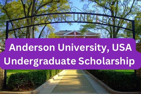 SCHOLARSHIP: Anderson University, USA Undergraduate Scholarship 2024 |APPLY NOW|