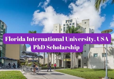 SCHOLARSHIP: Florida International University, USA PhD scholarship 2024 |APPLY NOW|