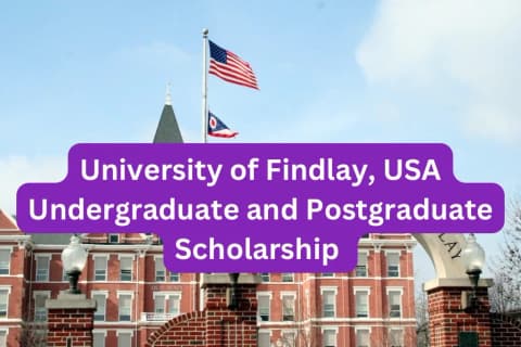 SCHOLARSHIP: University of Findlay, USA Undergraduate and Postgraduate Scholarship 2025 |APPLY NOW|
