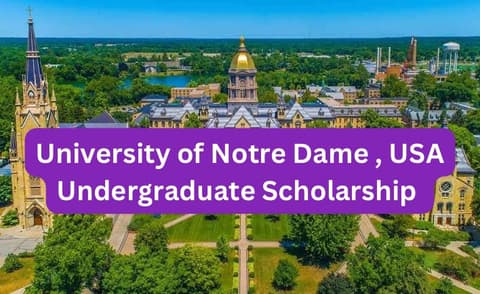 SCHOLARSHIP: University of Notre Dame&nbsp;, USA Undergraduate Scholarship 2025 |APPLY NOW|