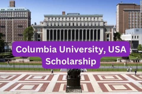 SCHOLARSHIP:Columbia University, USA Scholarship 2025 |APPLY NOW|