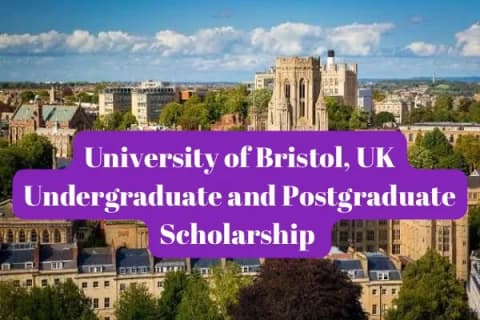 SCHOLARSHIP: University of Bristol, UK Undergraduate and Postgraduate Scholarship 2025 |APPLY NOW|