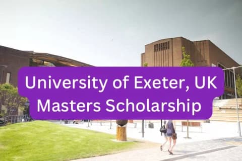 SCHOLARSHIP:University of Exeter, UK Masters Scholarship 2025 |APPLY NOW|