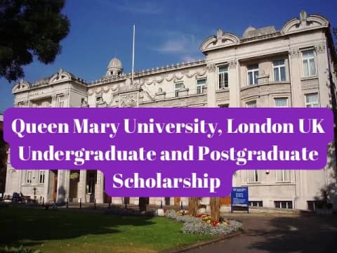 SCHOLARSHIP: Queen Mary University London, UK Undergraduate and Postgraduate Scholarship 2025 |APPLY NOW|