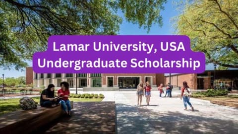 SCHOLARSHIP: Lamar University, USA Undergraduate Scholarship 2025 |APPLY NOW|