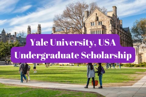 SCHOLARSHIP: Yale University, USA Undergraduate Scholarship 2025 |APPLY NOW|
