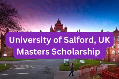 SCHOLARSHIP: University of Salford, UK Masters Scholarship |APPLY NOW|
