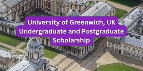 SCHOLARSHIP: University of Greenwich, UK Undergraduate and Postgraduate Scholarship 2025 |APPLY NOW|