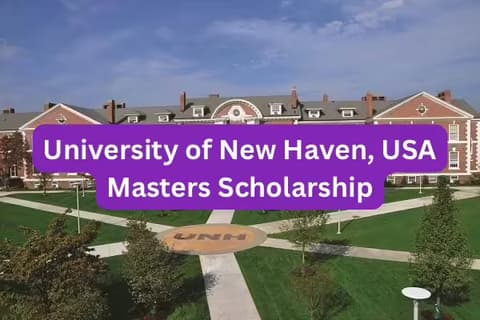 SCHOLARSHIP: University of New Haven, USA Masters Scholarship 2025 |APPLY NOW|