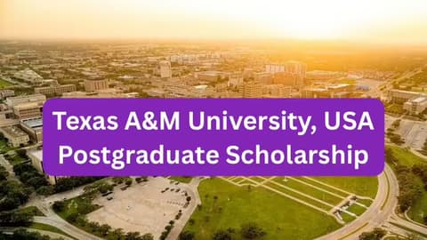 SCHOLARSHIP: Texas A&amp;M University, USA Postgraduate Scholarship 2025 |APPLY NOW|