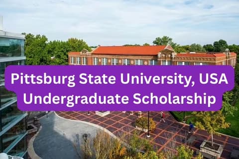SCHOLARSHIP: Pittsburg State University, USA Undergraduate Scholarship 2025 |APPLY NOW|