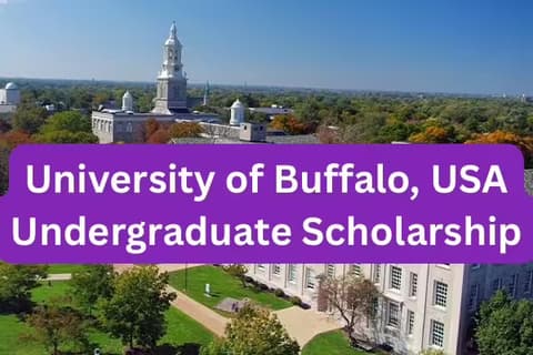 SCHOLARSHIP: University of Buffalo, USA Undergraduate Scholarship 2025 |APPLY NOW|