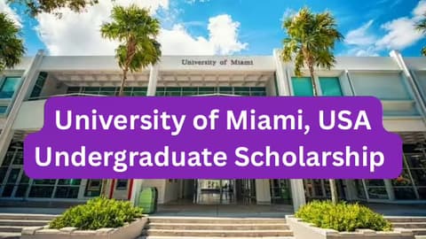 SCHOLARSHIP: University of Miami, USA Undergraduate Scholarship 2026 |APPLY NOW|