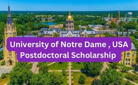 SCHOLARSHIP: University of Notre Dame, USA Postdoctoral Scholarship 2025 |APPLY NOW|