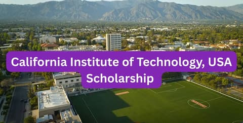SCHOLARSHIP: California Institute of Technology, USA Fellowship 2026 |APPLY NOW|