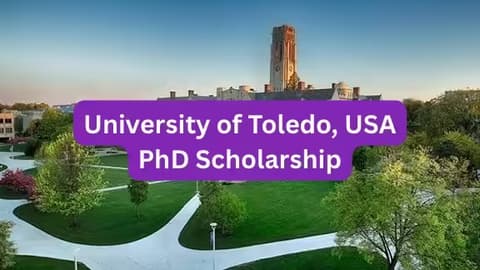 SCHOLARSHIP: University of Toledo, USA PhD Scholarship 2026 |APPLY NOW|
