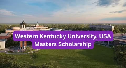 SCHOLARSHIP: Western Kentucky University, USA Masters Scholarship 2026 |APPLY NOW|