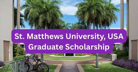 SCHOLARSHIP: St. Matthews University, USA Graduate Scholarship 2026 |APPLY NOW|