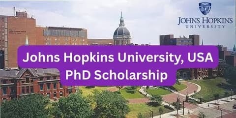 SCHOLARSHIP: Johns Hopkins University, USA PhD Scholarship 2026 |APPLY NOW|