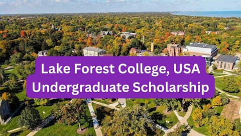 SCHOLARSHIP: Lake Forest College, USA Undergraduate Scholarship 2026 |APPLY NOW|