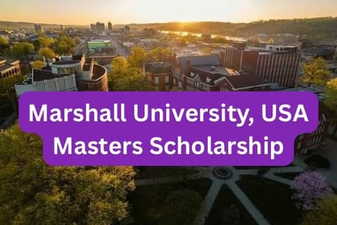 SCHOLARSHIP: Marshall University, USA Masters Scholarship 2026 |APPLY NOW|