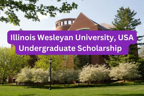 SCHOLARSHIP: Illinois Wesleyan University, USA Undergraduate Scholarship 2026 |APPLY NOW|