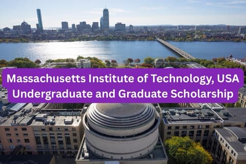 SCHOLARSHIP: Massachusetts Institute of Technology, USA Undergraduate and Graduate Scholarship 2026 |APPLY NOW|