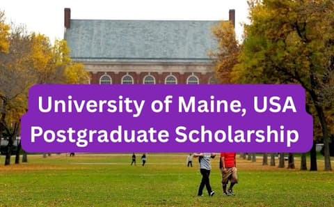 SCHOLARSHIP: University of Maine, USA Postgraduate Scholarship 2026 |APPLY NOW|