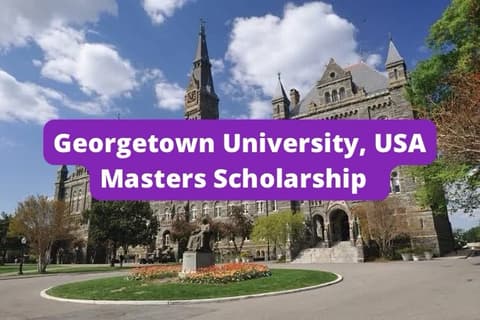 SCHOLARSHIP: Georgetown University, USA Masters Scholarship 2027 |APPLY NOW|