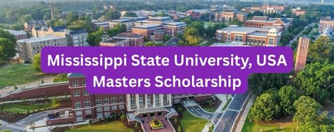SCHOLARSHIP: Mississippi State University, USA Masters Scholarship 2026 |APPLY NOW|