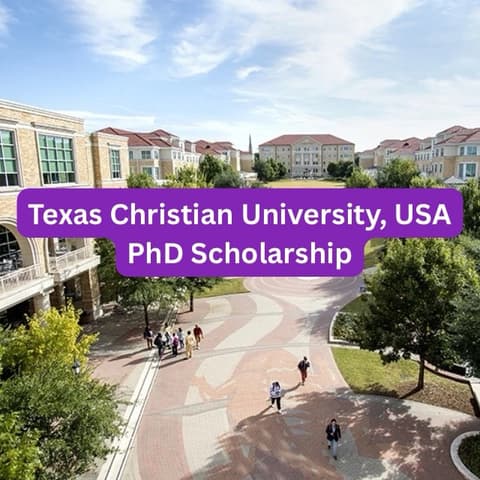 SCHOLARSHIP: Texas Christian University, USA PhD Scholarship 2026 |APPLY NOW|