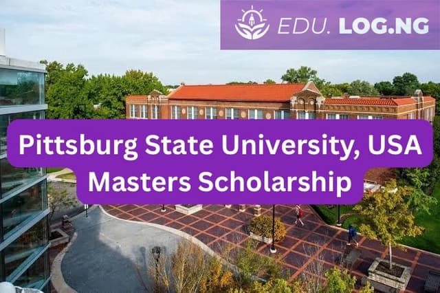 SCHOLARSHIP: Pittsburg State University, USA Masters Scholarship 2027 |APPLY NOW|