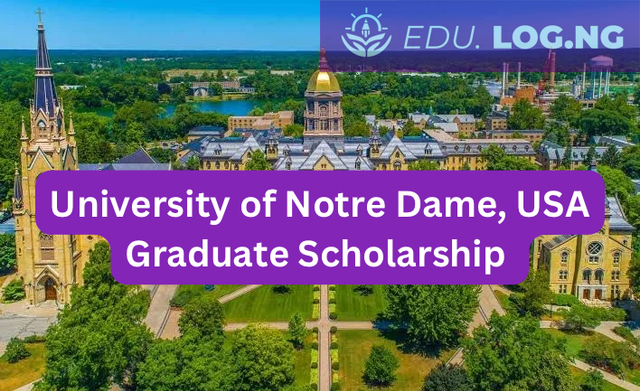 SCHOLARSHIP: University of Notre Dame, USA Graduate Scholarship 2027 |APPLY NOW|