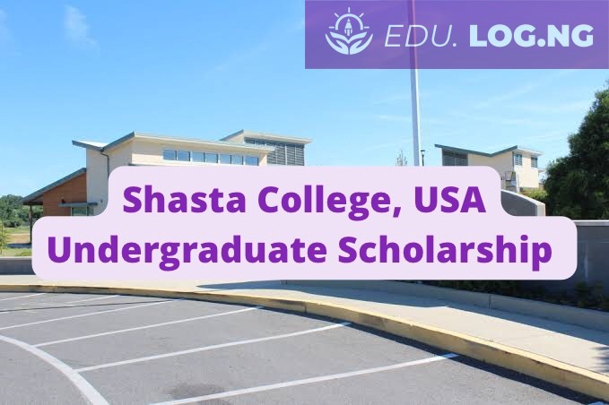 Shasta College , USA Undergraduate Scholarship 2023/2024